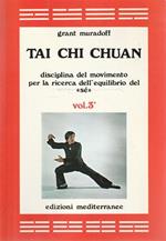 Tai Chi Chuan Vol. 3 disciplina del movimento per la ricerca dell'equilibrio del 