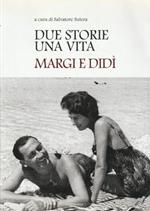 Due storie una vita. Margi e Didì