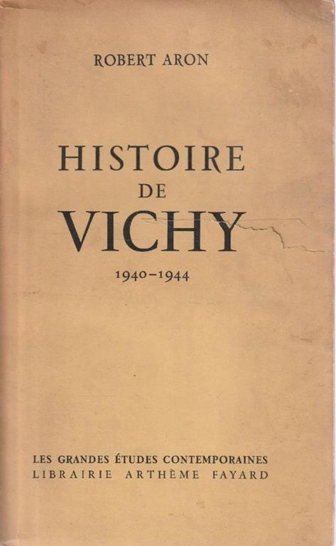 Histoire de Vichy 1940-1944 - Robert Aron - copertina