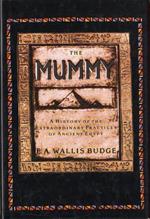 The Mummy: A history of the extraordinary practices of Ancient Egypt