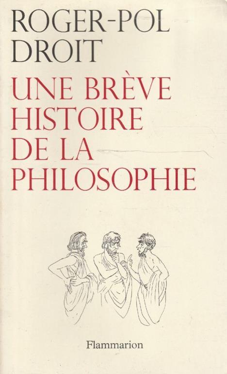 Une brève histoire de la philosophie - Roger-Pol Droit - copertina