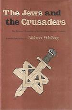 The Jews and the crusaders: The Hebrew chronicles of the first and second crusades