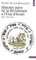 Histoire juive de la Révolution à l'Etat d'Israël: faits et documents