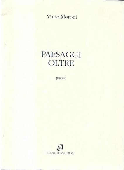 Paesaggi oltre: Poesie - Mario Moroni - copertina