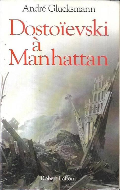 Dostoïevski à Manhattan - André Glucksmann - copertina