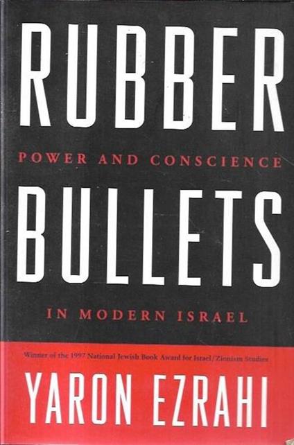 Rubber bullets: Power and conscience in modern Israel - copertina