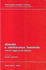 Diversità e adolescenza femminile con le ragazze in istituto