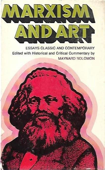 Marxism and art: essays classic and contemporary - Maynard Solomon - copertina