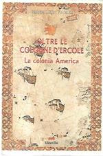 Oltre le colonne d'Ercole : la colonia America