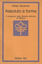 Assoluto e forma. A proposito della filosofia dell'arte di Malraux