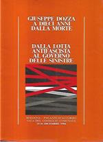 Giuseppe Dozza a dieci anni dalla morte: dalla lotta antifascista al governo delle sinistre