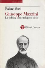 Giuseppe Mazzini : la politica come religione civile
