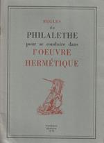 Regles du Philalethe pour conduire dans l'oeuvre hermétique