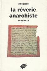 La reverie anarchiste 1848-1914