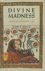 Divine madness. Archetypes of Romantic Love