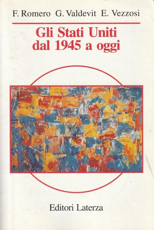 Gli Stati Uniti dal 1945 a oggi : politica, economia, società - copertina