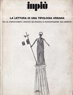 La  lettura di una tipologia urbana : per un comportamento creativo dei processi di riappropriazione dell'ambiente