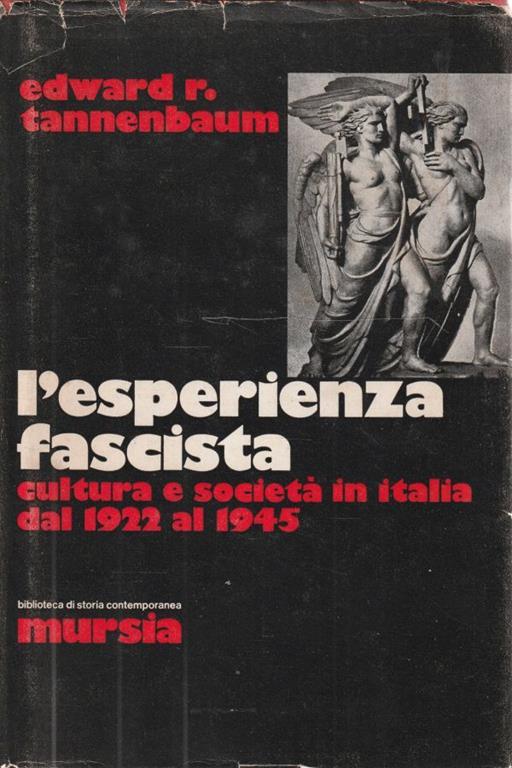 L' esperienza fascista. Cultura e società in Italia dal 1922 al 1945 - copertina