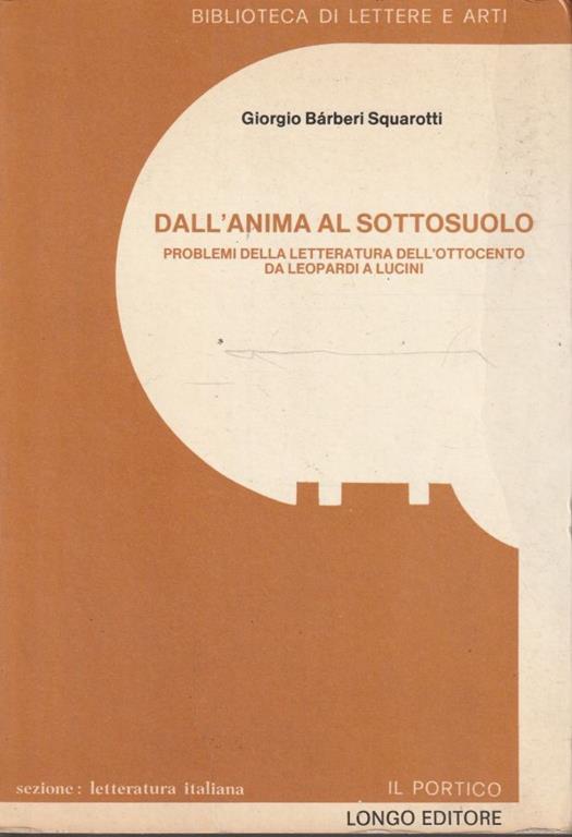 Dall'anima al sottosuolo. Problemi della letteratura dell'Ottocento da Leopardi a Lucini - copertina