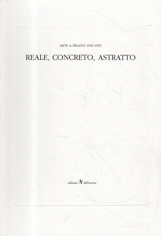 Arte a Milano 1946-1959: REALE, CONCRETO, ASTRATTO - copertina