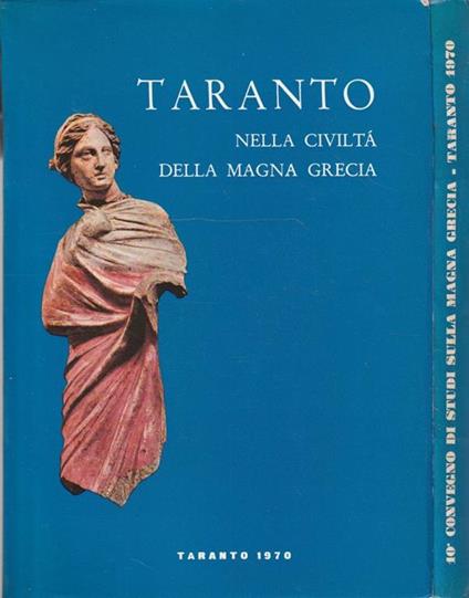 Taranto nella civiltà della Magna Grecia. Atti del decimo convegno di studi sulla Magna Grecia - copertina