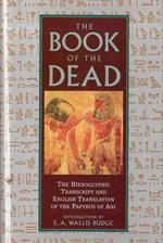 The  book of the dead : the hieroglyphic transcript and english translation of the Papyrus of Ani