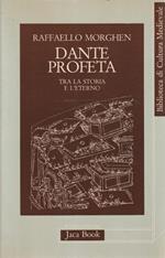 Dante profeta. Tra la storia e l'eterno