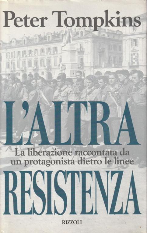 L' altra Resistenza. La liberazione raccontata da un protagonista dietro le linee - copertina