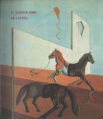 El Surrealismo en España. Museo Nacional Centro de Arte Reina Sofía