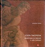 Lolita Timofeeva. Anatomia di Firenze e vizi capitali