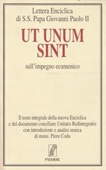 Ut unum sint : sull'impegno ecumenico. Lettera Enciclica di S.S. Papa Giovanni Paolo II