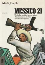 Messico 21. Un thriller politico acceso, epico, affascinante, un ribollire di violenza e speranza