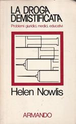 La droga demistificata. Problemi giuridici , medici, educativi
