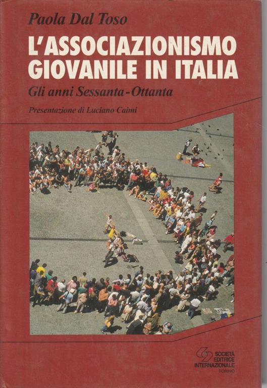 L' associazionismo giovanile in Italia. Gli anni Sessanta-Ottanta - Paola Dal Toso - copertina