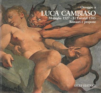 Omaggio a Luca Cambiaso. Moneglia 1527 - El Escorial 1585. Restauri e proposte - copertina