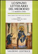 Lo Spazio Letterario del Medioevo. 1: Il Medioevo Latino. 1: La produzione del testo. tomo 2