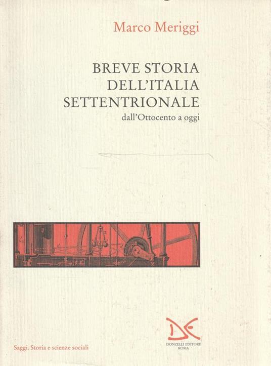 Breve storia dell'Italia settentrionale : dall'Ottocento a oggi - Marco Meriggi - copertina