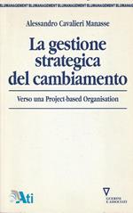 La gestione strategica del cambiamento : verso una project-based organisation