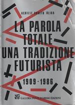 La parola totale: una tradizione futurista (1909-1986)