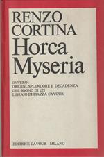 Horca Myseria ovvero: origini, splendore e decadenza del sogno di un libraio di Piazza Cavour