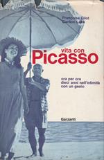 Vita con Picasso: ora per ora dieci anni nell'intimità con un genio