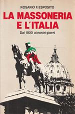 La Massoneria e l'Italla. Dal 1800 ai giorni nostri