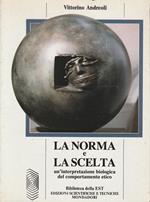 La norma e la scelta: un'interpretazione biologica del comportamento etico