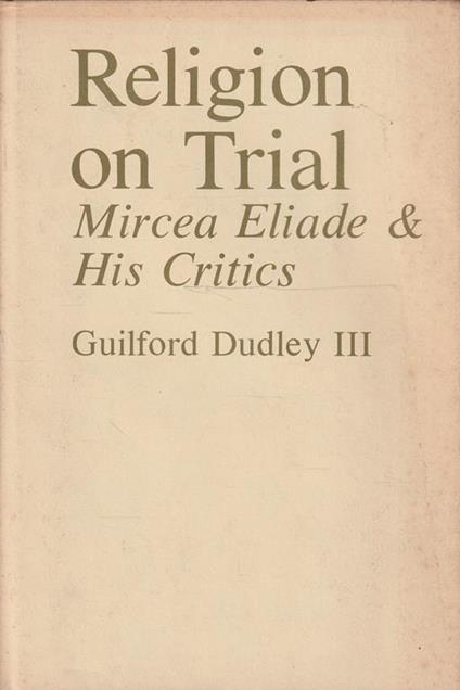 Religion on Trial. Mircea Eliade & His Critics - copertina