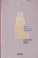 Amore e amicizia. Catharine, ovvero La pergola e altri scritti giovanili