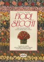 Fiori secchi : decorazioni per ogni mese dell'anno