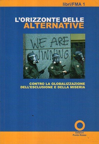 L' orizzonte delle alternative: contro la globalizzazione dell'esclusione e della miseri - copertina