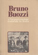 Bruno Buozzi e l'organizzazione sindacale in Italia
