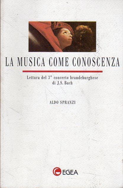 La musica come conoscenza : lettura del 3. concerto brandeburghese di J. S. Bach - copertina