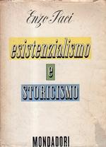 Prima Edizione! Esistenzialismo e storicismo